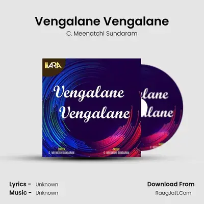 Vengalane Vengalane - C. Meenatchi Sundaram