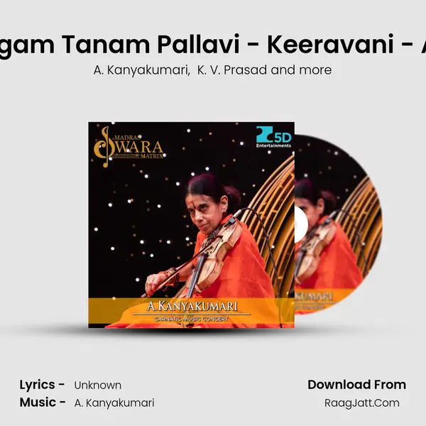 Ragam Tanam Pallavi - Keeravani - Adi MP3 Song by A. Kanyakumari Cover