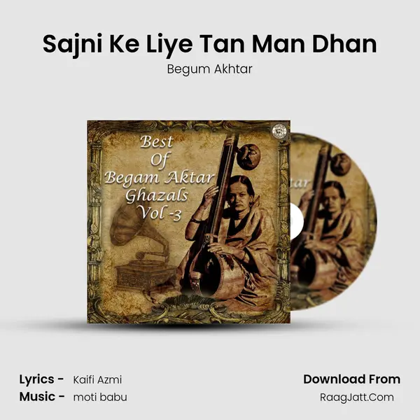 Sajni Ke Liye Tan Man Dhan MP3 Song by Begum Akhtar Cover