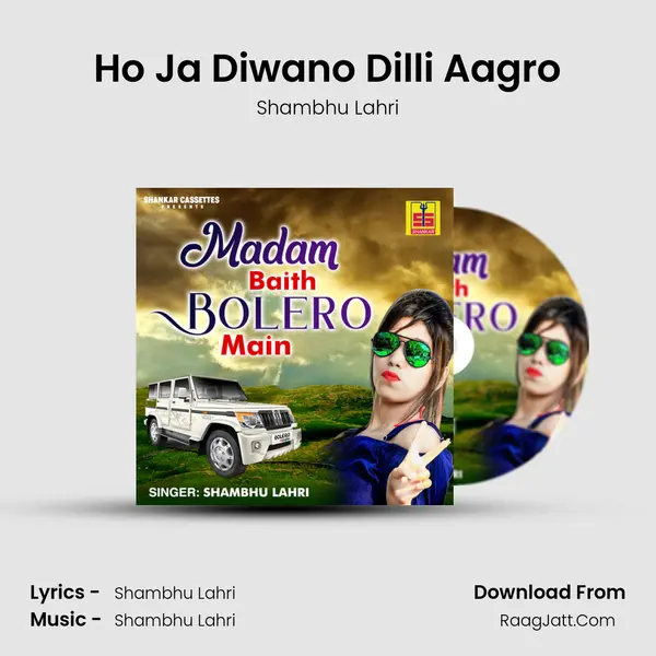 Ho Ja Diwano Dilli Aagro mp3 song