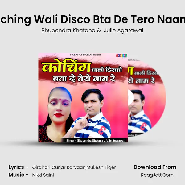 Coaching Wali Disco Bta De Tero Naam Re mp3 song
