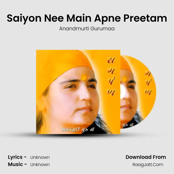 Saiyon Nee Main Apne Preetam MP3 Song by Anandmurti Gurumaa Cover