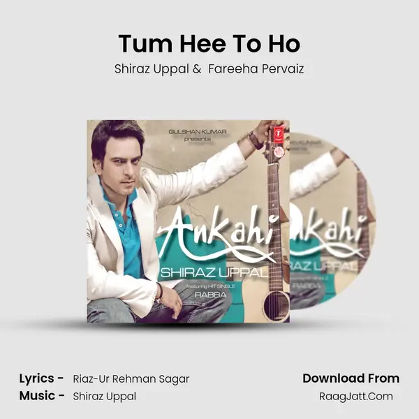 Tum Hee To Ho MP3 Song by Shiraz Uppal Cover
