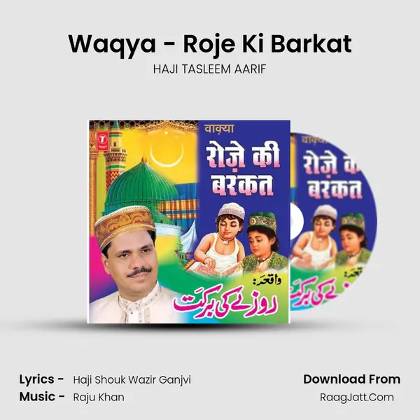 Waqya - Roje Ki Barkat MP3 Song by HAJI TASLEEM AARIF Cover