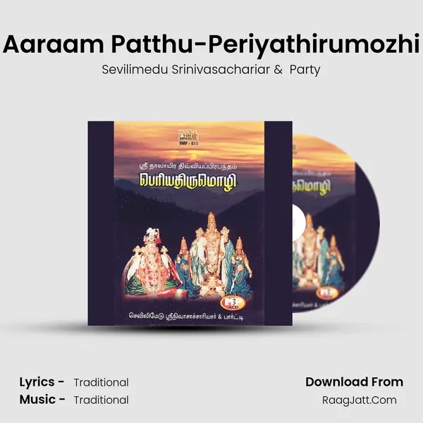 Aaraam Patthu-Periyathirumozhi MP3 Song by Sevilimedu Srinivasachariar Cover
