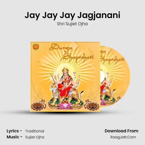 Jay Jay Jay Jagjanani MP3 Song by Shri Sujiet Ojha Cover