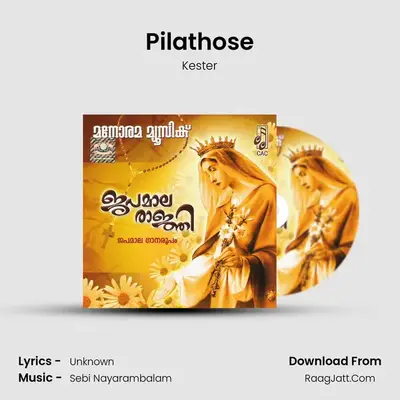 Pilathose MP3 Song by Kester Cover