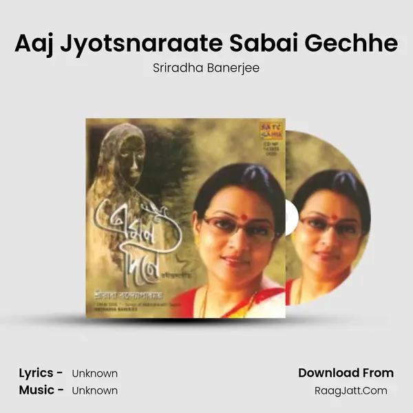 Aaj Jyotsnaraate Sabai Gechhe MP3 Song by Sriradha Banerjee Cover