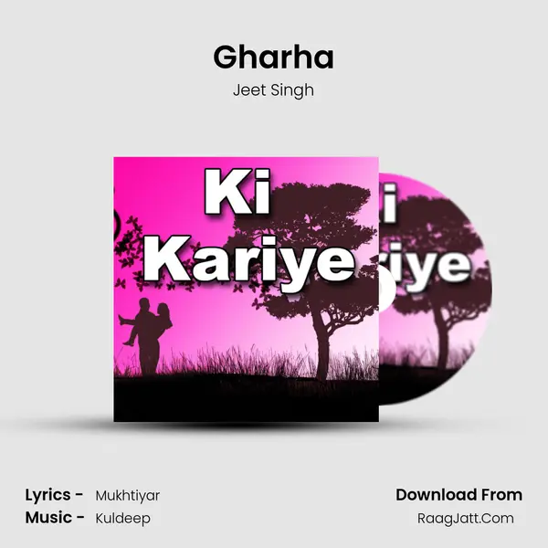 Gharha MP3 Song by Jeet Singh Cover