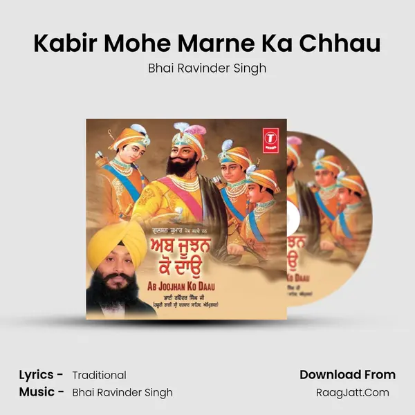 Kabir Mohe Marne Ka Chhau MP3 Song by Bhai Ravinder Singh Cover