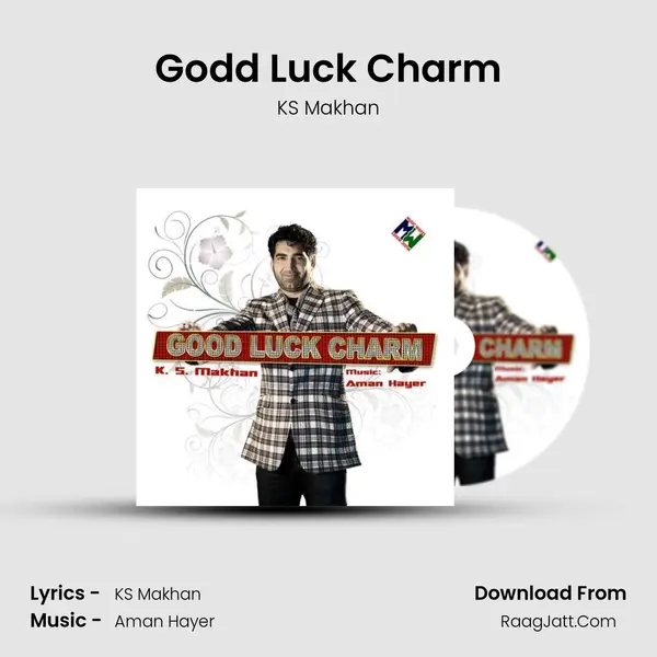 Godd Luck Charm MP3 Song by KS Makhan Cover
