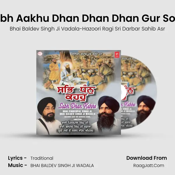 Sabh Aakhu Dhan Dhan Dhan Gur Soee mp3 song