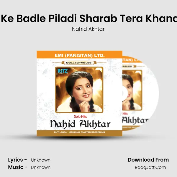 Sharbat Ke Badle Piladi Sharab Tera Khana Kharab MP3 Song by Nahid Akhtar Cover