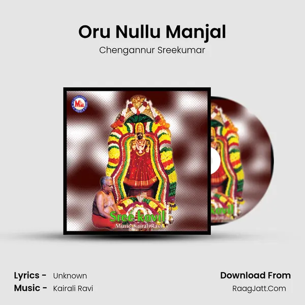 Oru Nullu Manjal MP3 Song by Chengannur Sreekumar Cover