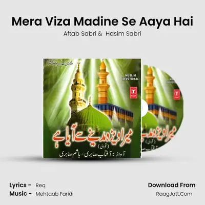 Mera Viza Madine Se Aaya Hai MP3 Song by Aftab Sabri Cover