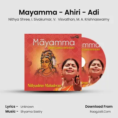 Mayamma - Ahiri - Adi MP3 Song by Nithya Shree Cover