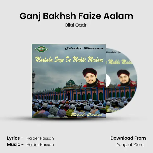 Ganj Bakhsh Faize Aalam MP3 Song by Bilal Qadri Cover