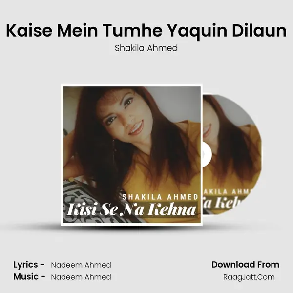 Kaise Mein Tumhe Yaquin Dilaun MP3 Song by Shakila Ahmed Cover