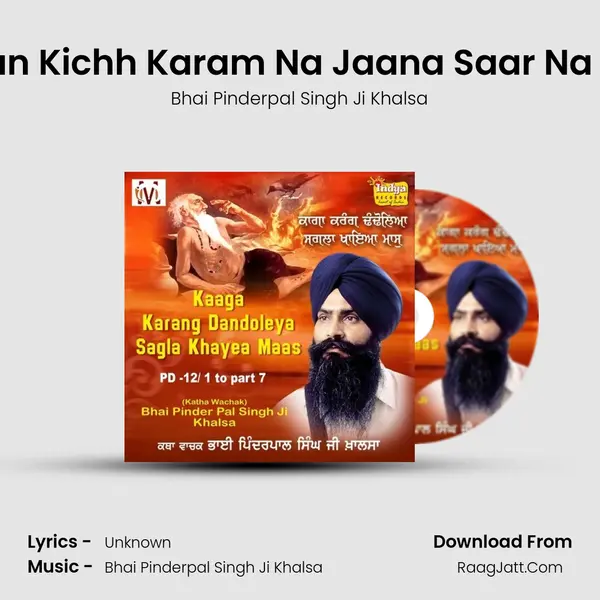 Gyan Dhyan Kichh Karam Na Jaana Saar Na Jaana Teri MP3 Song by Bhai Pinderpal Singh Ji Khalsa Cover