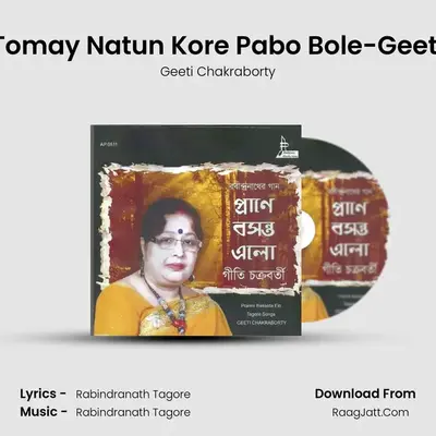 Tomay Natun Kore Pabo Bole-Geeti mp3 song