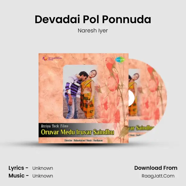 Devadai Pol Ponnuda MP3 Song by Naresh Iyer Cover