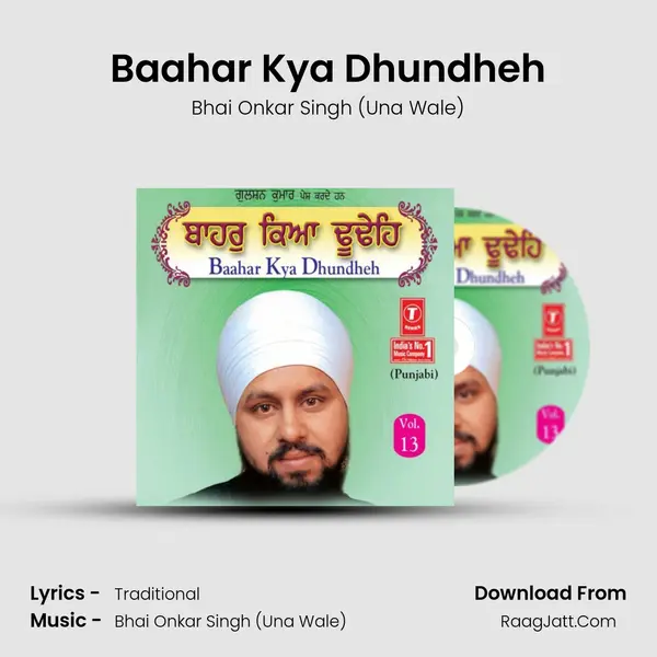 Baahar Kya Dhundheh MP3 Song by Bhai Onkar Singh (Una Wale) Cover