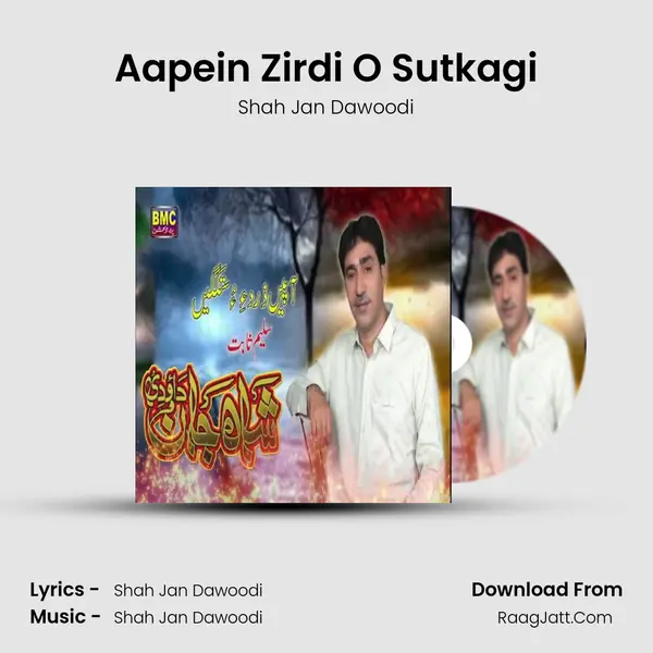 Aapein Zirdi O Sutkagi - Shah Jan Dawoodi