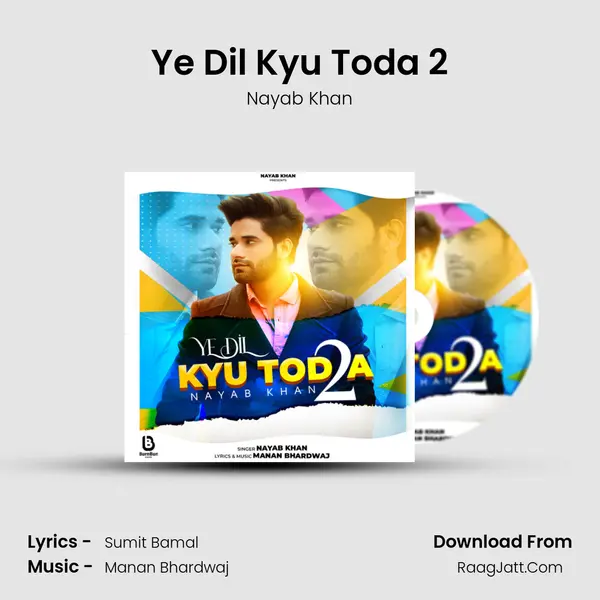 Ye Dil Kyu Toda 2 MP3 Song by Nayab Khan Cover