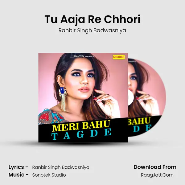 Tu Aaja Re Chhori MP3 Song by Ranbir Singh Badwasniya Cover