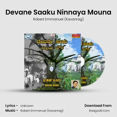 Devane Saaku Ninnaya Mouna - Single - Robert Emmanuel (Kavanrag)