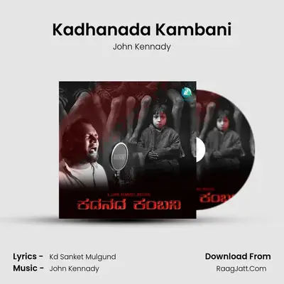 Kadhanada Kambani - John Kennady