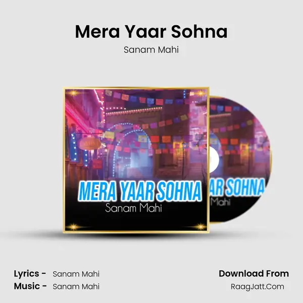 Mera Yaar Sohna MP3 Song by Sanam Mahi Cover