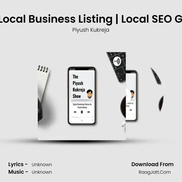 How Can We Rank Our Local Business Listing | Local SEO Guide Ft. Prabhakar Alok MP3 Song by Piyush Kukreja Cover