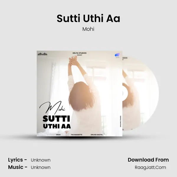 Sutti Uthi Aa MP3 Song by Mohi Cover