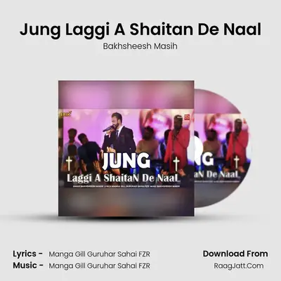 Jung Laggi A Shaitan De Naal MP3 Song by Bakhsheesh Masih Cover