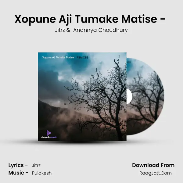 Xopune Aji Tumake Matise - (Pulakesh Remix) MP3 Song by Jitrz Cover