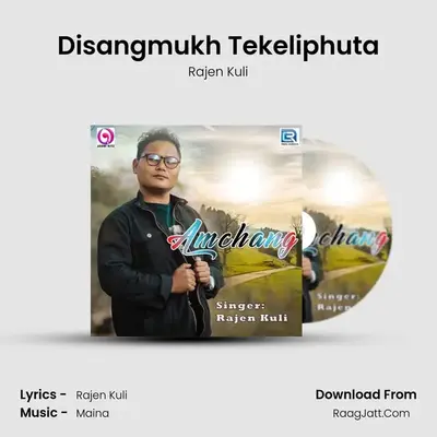 Disangmukh Tekeliphuta mp3 song