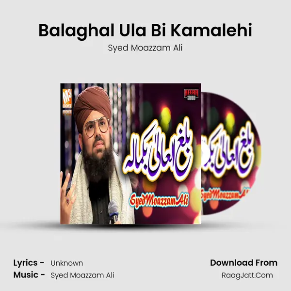 Balaghal Ula Bi Kamalehi MP3 Song by Syed Moazzam Ali Cover