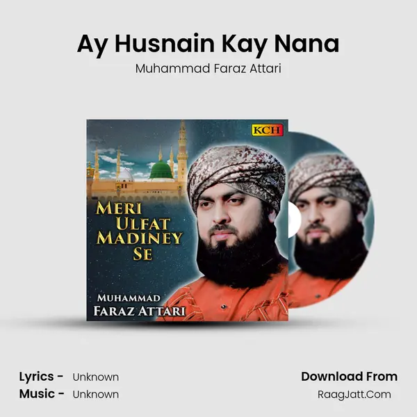 Ay Husnain Kay Nana MP3 Song by Muhammad Faraz Attari Cover
