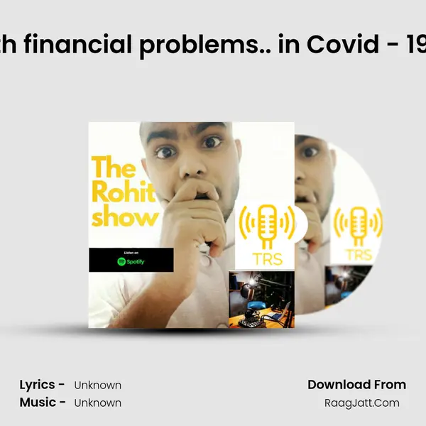 How to coping with financial problems.. in Covid - 19  or Chinese Virus MP3 Song by  Cover