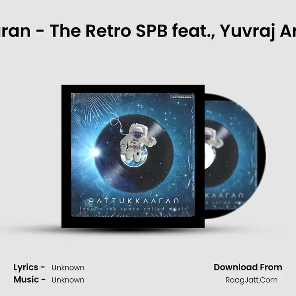Pattukkaaran - The Retro SPB feat., Yuvraj Arun Kumar MP3 Song by  Cover