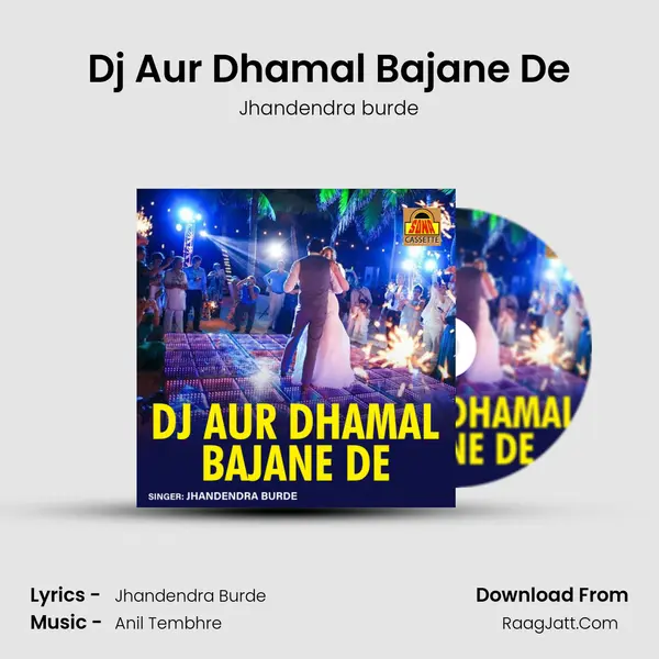 Dj Aur Dhamal Bajane De - 