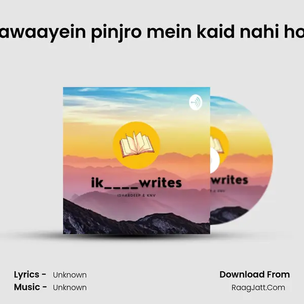 Hawaayein pinjro mein kaid nahi hoti MP3 Song by  Cover