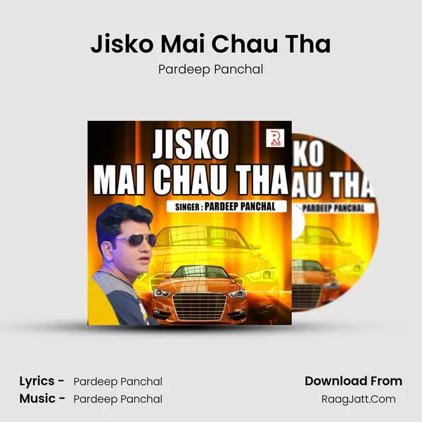 Jisko Mai Chau Tha MP3 Song by Pardeep Panchal Cover