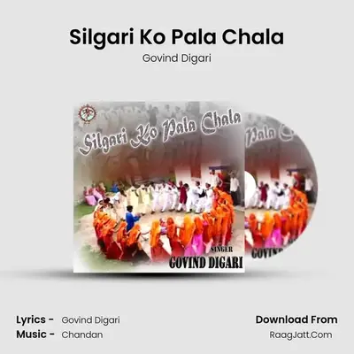 Silgari Ko Pala Chala MP3 Song by Govind Digari Cover
