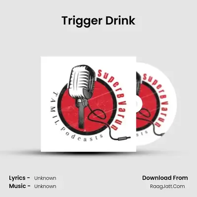 Trigger Drink MP3 Song by  Cover