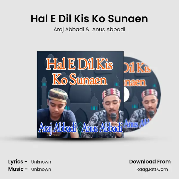 Hal E Dil Kis Ko Sunaen - Single - 