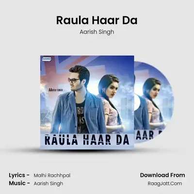 Raula Haar Da MP3 Song by Aarish Singh Cover