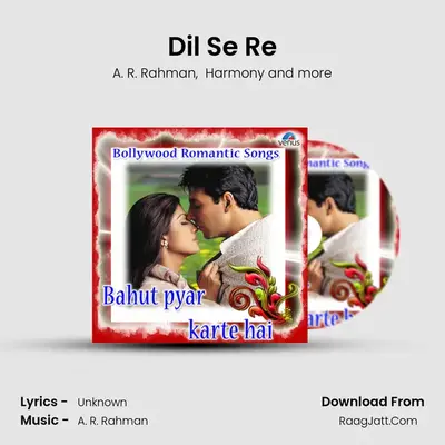 Dil Se Re mp3 song