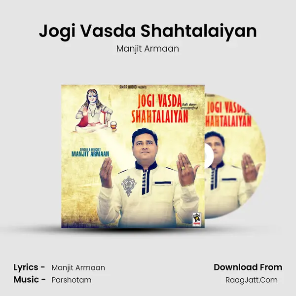 Jogi Vasda Shahtalaiyan - Manjit Armaan